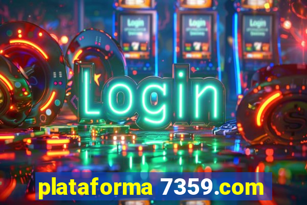 plataforma 7359.com